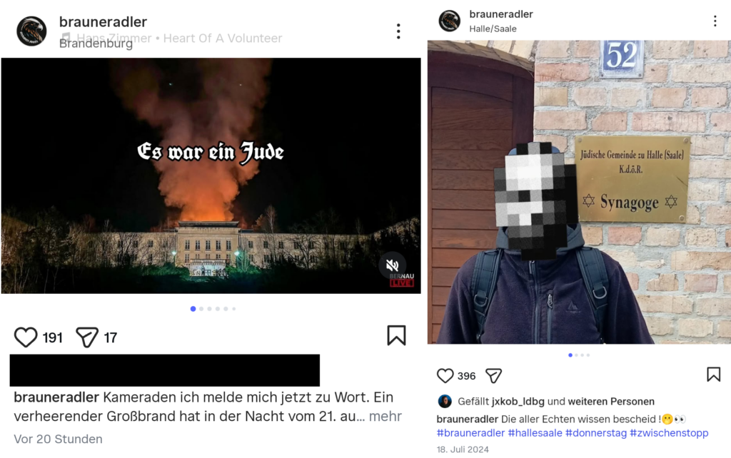 zwei Instagram-Screenshots des Profils „brauneradler“: auf dem rechten sieht man eine verpixelte Person vor dem Eingang zur Synagoge Halle mit der Bildunterschrift „Die aller Echten wissen bescheid“. Darunte rsieht man das Like von jxkob_ldbg, dem Profil von Jakob Schilling. Links sieht man ein brennendes Gebäude und dem in Frakturschrift gehaltenen Schriftzug „Es war ein Jude“ 